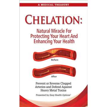 Chelation: Natural Miracle for Protecting Your Heart and Enhancing Your Health