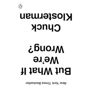 But What If We're Wrong?: A Philosophical Exploration by Chuck Klosterman