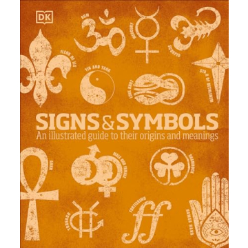 Signs and Symbols: An Illustrated Guide to Their Origins and Meanings (DK Compact Culture Guides)