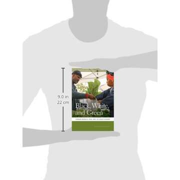 Black, White, and Green: Farmers Markets, Race, and the Green Economy (Geographies of Justice and Social Transformation)