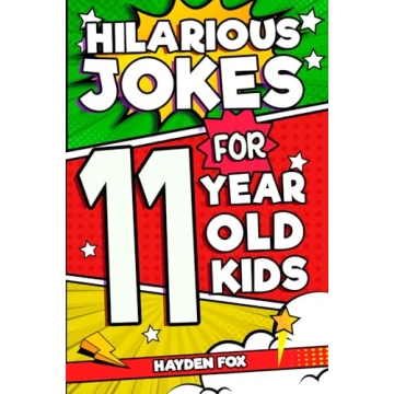Hilarious Jokes For 11 Year Old Kids: An Awesome LOL Gag Book For Tween Boys and Girls Filled With T...