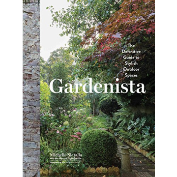 Gardenista: A Stylish Guide to Outdoor Garden Spaces