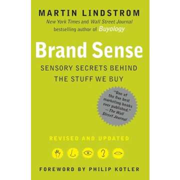 Brand Sense: Sensory Secrets Behind the Stuff We Buy - Discover the Psychology of Consumer Behavior