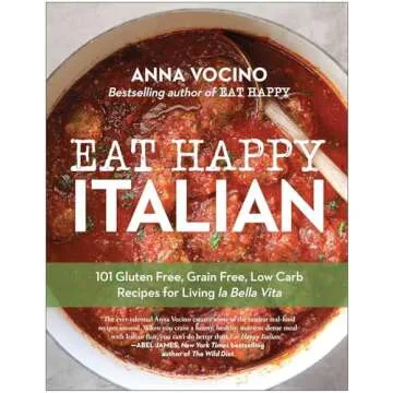 Eat Happy Italian Gluten-Free Low-Carb Cookbook