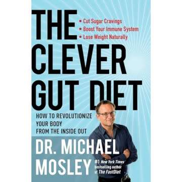 The Clever Gut Diet: How to Revolutionize Your Body from the Inside Out