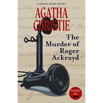 The Murder of Roger Ackroyd (Warbler Classics) - Unravel the Greatest Mystery Ever!