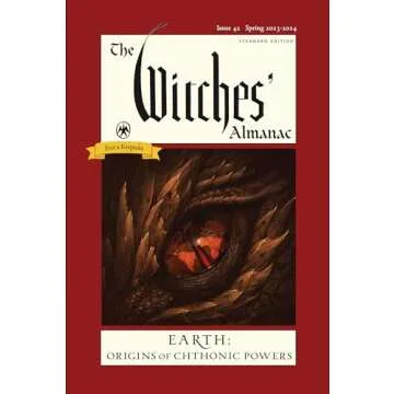 The Witches' Almanac 2023–2024 Standard Edition Issue 42: Earth: Origins of Chthonic Powers (The W...