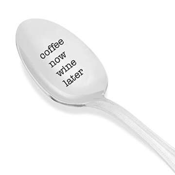 Coffee now WINE Later Spoon - Fun Coffee Spoon - Wine Lover Gift Idea - Great Girl Friend BFF Gift -...