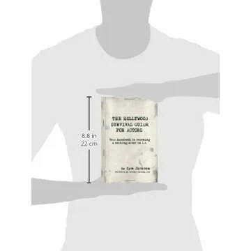 The Hollywood Survival Guide for Actors: Your Handbook to Becoming a Working Actor in La