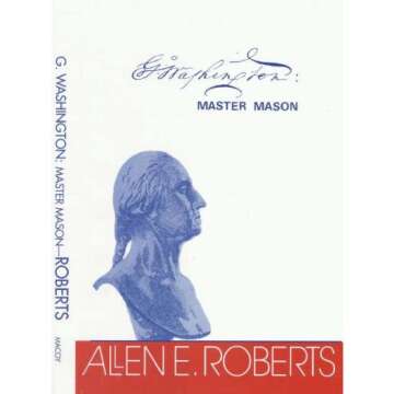 G. Washington: Master Mason - A Tribute to Legacy and Brotherhood