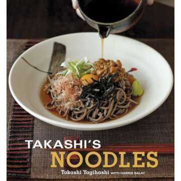 Takashi's Noodles: A Cookbook for Japanese Culinary Enthusiasts