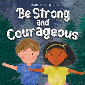 Be Strong and Courageous: Trust in God for Kids