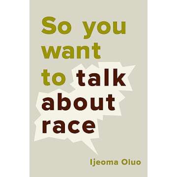 So You Want to Talk About Race