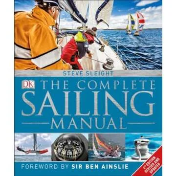 The Complete Sailing Manual, 4th Edition: Your Ultimate Guide to the Seas