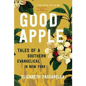 Good Apple: Tales of a Southern Evangelical in New York - An Insightful Journey