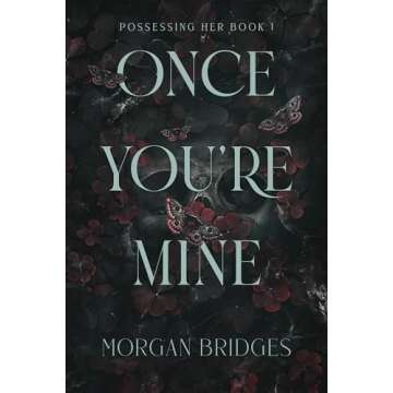 Once You're Mine: A Dark Stalker Romance