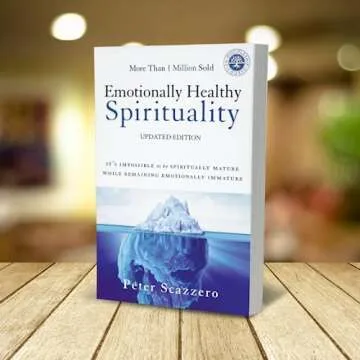 Emotionally Healthy Spirituality: It's Impossible to Be Spiritually Mature, While Remaining Emotionally Immature
