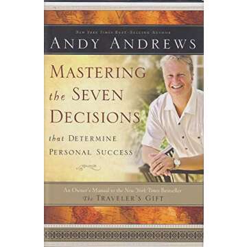 Mastering the Seven Decisions That Determine Personal Success: An Owner's Manual to the New York Tim...