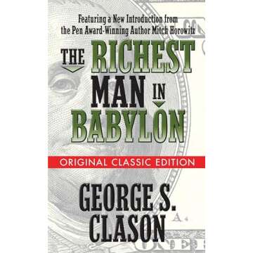 The Richest Man in Babylon - Timeless Wisdom on Wealth Building and Success