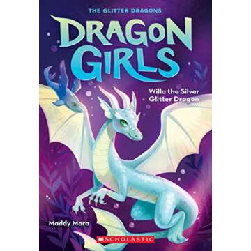 Willa the Silver Glitter Dragon (Dragon Girls #2) - Magical Adventure Awaits!