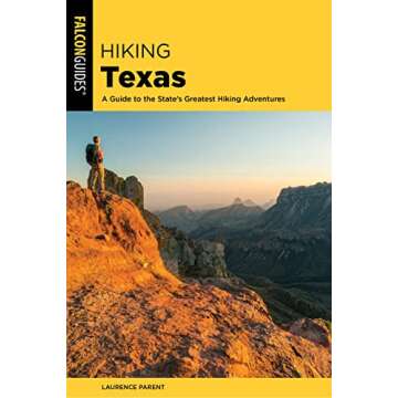Hiking Texas: A Guide to the State's Greatest Hiking Adventures