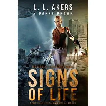 Signs of Life: A Post-Apocalyptic Pandemic Survival Thriller (The Signs of Life Series Book 1)