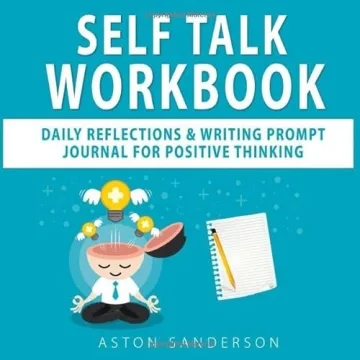 Self Talk Workbook: Daily Reflections & Writing Prompt Journal for Positive Thinking