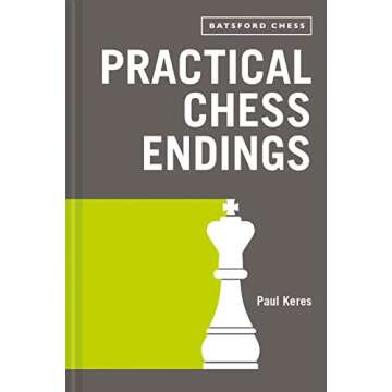 Practical Chess Endings - Enhance Your Competition Skills with Expert Insights
