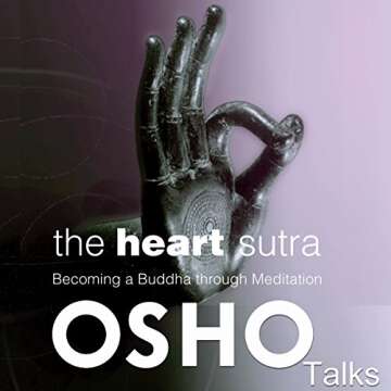 The Heart Sutra: Becoming a Buddha Through Meditation - Osho's Profound Teachings