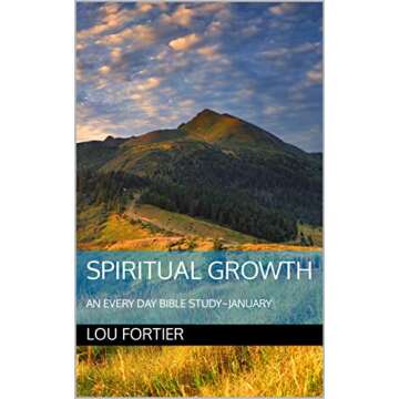 SPIRITUAL GROWTH: AN EVERY DAY BIBLE STUDY~JANUARY