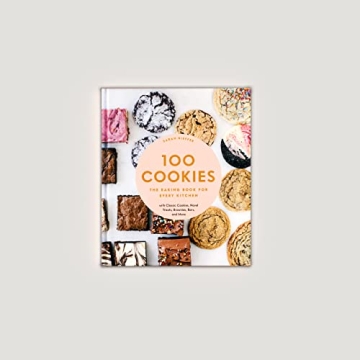 100 Cookie Recipes for Every Kitchen - Bake Amazing Treats