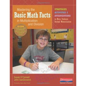 Mastering the Basic Math Facts in Multiplication and Division: Strategies, Activities & Intervention...