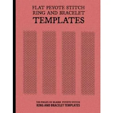 Flat Peyote Stitch Ring and Bracelet Templates: 100 Pages of Blank Peyote Stitch Ring and Bracelet T...