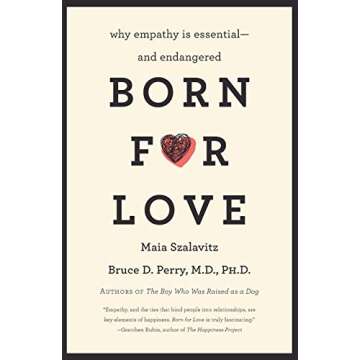 Born for Love: Why Empathy Is Essential--and Endangered