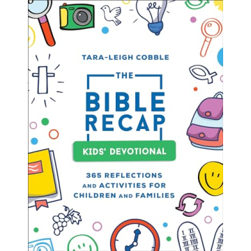 The Bible Recap Kids' Devotional: 365 Reflections and Activities for Children and Families (A Daily ...