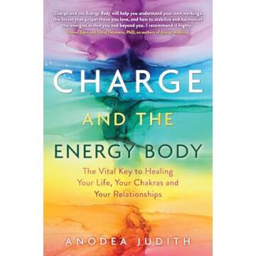 Charge and the Energy Body: Unlocking Vital Healing Energy for Life