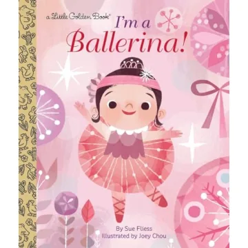 I'm a Ballerina! - A Little Golden Book for Aspiring Dancers
