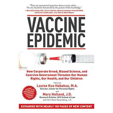 Vaccine Epidemic: How Corporate Greed, Biased Science, and Coercive Government Threaten Our Human Ri...