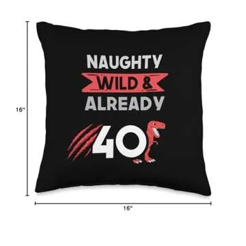 Naughty Wild & Already 40 T Rex Trex Pillow Gift