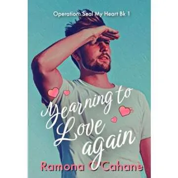 Yearning to Love Again: Sweet Ex-Navy Seal Romance Exploring Second Chances