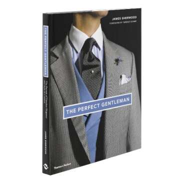 The Perfect Gentleman: The Pursuit of Timeless Elegance and Style in London