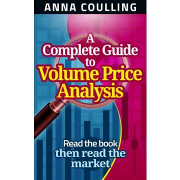 A Complete Guide To Volume Price Analysis: Read the book then read the market