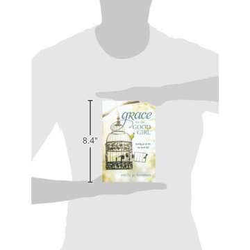 Grace for the Good Girl: Letting Go of the Try-Hard Life