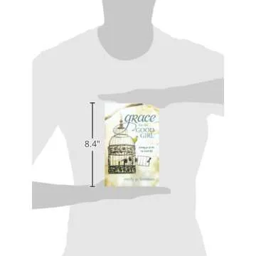 Grace for the Good Girl: Letting Go of the Try-Hard Life