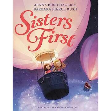 Sisters First (A Heartfelt Storybook Celebrating Sisterhood)