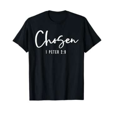 Chosen 1 Peter 2:9 Chosen Christian T-Shirt