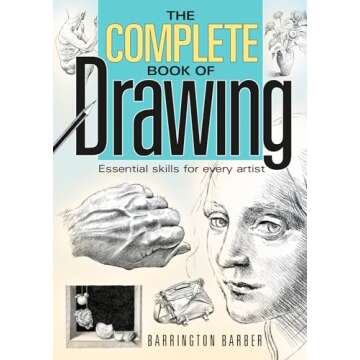 Complete Book of Drawing: Essential Skills for Every Artist