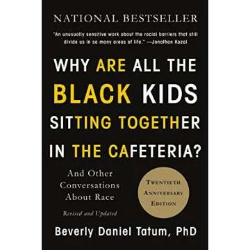 Why Are All the Black Kids Sitting Together in the Cafeteria? Understanding Identity and Race
