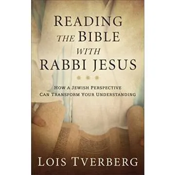 Reading the Bible with Rabbi Jesus: How a Jewish Perspective Can Transform Your Understanding