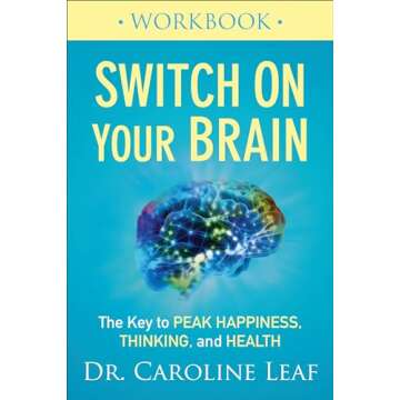 Switch On Your Brain Workbook: Your Path to Peak Happiness and Health